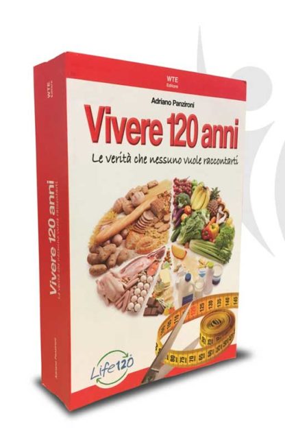 Vivere 120 anni, il libro di Adriano Panzironi. LO stile di vita Life 120.